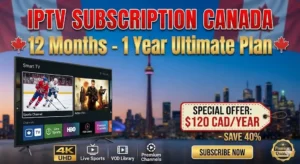 IPTV Subscription Canada 12 Months - 1 Year Ultimate Plan